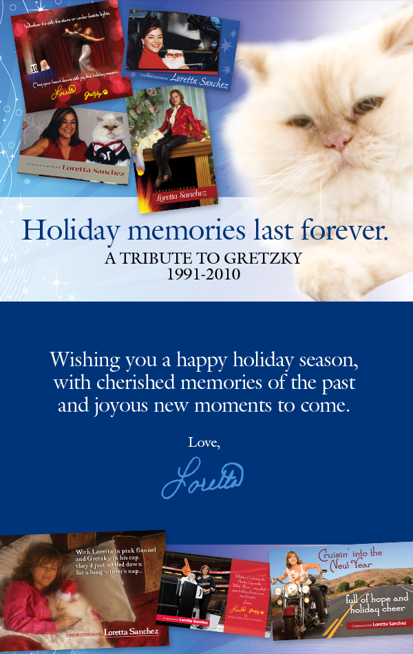 Happy Holidays from Congresswoman Loretta Sanchez. A Tribute to Gretzky 1991-2010. Wishing you a happy holiday season with cherished memories of hte past and joyous new moments to come. Love, Loretta. 